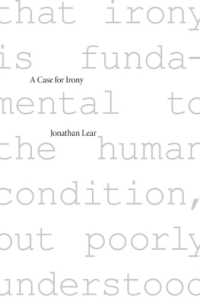 A Case for Irony (The Tanner Lectures on Human Values)