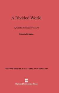 A Divided World : Apinaye Social Structure (Harvard Studies in Cultural Anthropology)