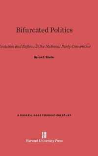 Bifurcated Politics : Evolution and Reform in the National Party Convention (A Russell Sage Foundation Study)
