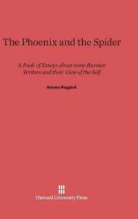 Phoenix and the Spider : A Book of Essays about Some Russian Writers and Their View of the Self -- Hardback （Reprint 20）