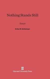 Nothing Stands Still : Essays by Arthur M. Schlesinger （2ND）