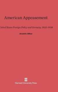 American Appeasement : United States Foreign Policy and Germany, 1933-1938 （Reprint 2014）