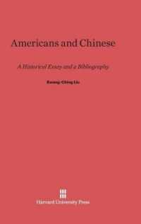 Americans and Chinese : A Historical Essay and a Bibliography （Reprint 2014）