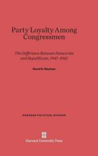 Party Loyalty among Congressmen : The Difference between Democrats and Republicans， 1947-1962 (Harvard Political Studies)