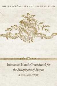 カント『道徳形而上学の基礎』注解<br>Immanuel Kant's Groundwork for the Metaphysics of Morals : A Commentary