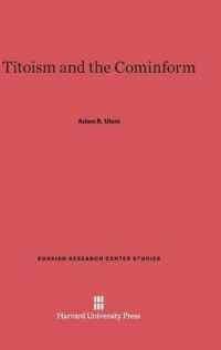 Titoism and the Cominform (Russian Research Center Studies) （Reprint 2014）