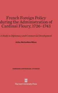 French Foreign Policy during the Administration of Cardinal Fleury 1726-1743 : A Study in Diplomacy and Commercial Development (Harvard Historical Studies (Hardcover)) （Reprint 2014）