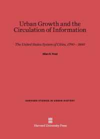 Urban Growth and the Circulation of Information : The United States System of Cities， 1790-1840 (Harvard Studies in Urban History)