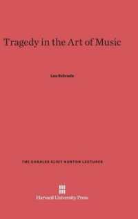 Tragedy in the Art of Music (Charles Eliot Norton Lectures) （Reprint 2014）