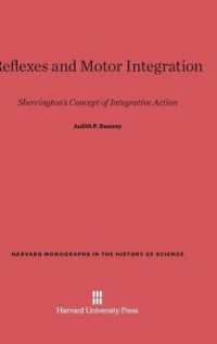 Reflexes and Motor Integration : Sherrington's Concept of Integrative Action (Harvard Monographs in the History of Science) （Reprint 2014）