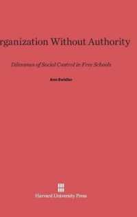 Organization without Authority : Dilemmas of Social Control in Free Schools