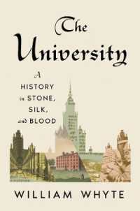 大学の建築と素材の歴史：石と絹と血に彩られた900年<br>The University : A History in Stone, Silk, and Blood