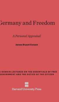 Germany and Freedom : A Personal Appraisal (Godkin Lectures on the Essentials of Free Government and the) （Reprint 2014）