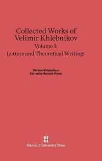 Collected Works of Velimir Khlebnikov， Volume I: Letters and Theoretical Writings