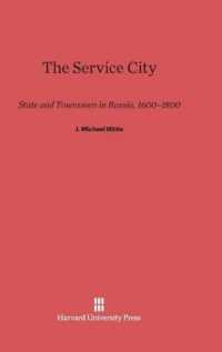 The Service City : State and Townsmen in Russia, 1600-1800 （Reprint 2014）