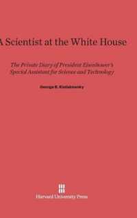A Scientist at the White House : The Private Diary of President Eisenhower's Special Assistant for Science and Technology （Reprint 2014）