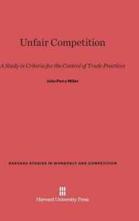 Unfair Competition : A Study in Criteria for the Control of Trade Practices (Harvard Studies in Monopoly and Competition)