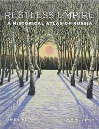 ロシア歴史地図帳<br>Restless Empire : A Historical Atlas of Russia
