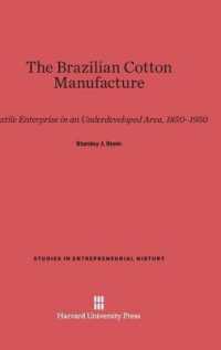 The Brazilian Cotton Manufacture : Textile Enterprise in an Underdeveloped Area， 1850-1950 (Studies in Entrepreneurial History)
