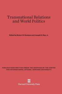 Transnational Relations and World Politics (Publications Written under the Auspices of the Center for in) （Reprint 2014）