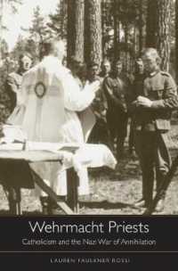 ドイツ国防軍の司祭：カトリック主義とナチス・ドイツの絶滅戦争<br>Wehrmacht Priests : Catholicism and the Nazi War of Annihilation