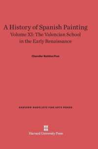 A History of Spanish Painting, Volume XI : The Valencian School in the Early Renaissance (Harvard-radcliffe Fine Arts) （Reprint 2014）