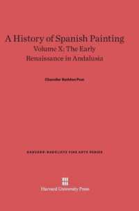 A History of Spanish Painting, Volume X : The Early Renaissance in Andalusia (Harvard-radcliffe Fine Arts) （Reprint 2014）