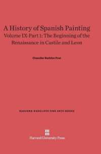 A History of Spanish Painting, Volume IX: the Beginning of the Renaissance in Castile and Leon, Part 1 (Harvard-radcliffe Fine Arts) （Reprint 2014）