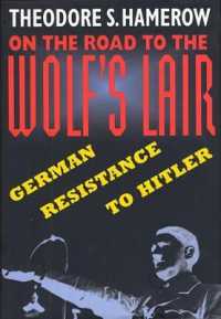 On the Road to the Wolf's Lair : German Resistance to Hitler