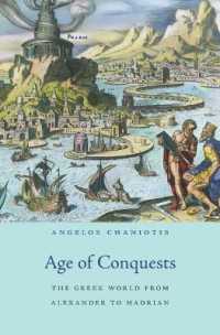 Age of Conquests : The Greek World from Alexander to Hadrian (History of the Ancient World)