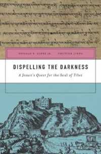 Dispelling the Darkness : A Jesuit's Quest for the Soul of Tibet
