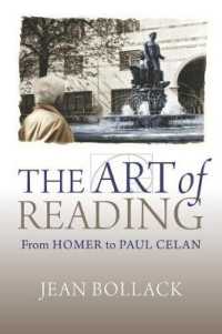 読むことの技法：ホメロスからパウル・ツェランへ（英訳）<br>The Art of Reading : From Homer to Paul Celan (Hellenic Studies Series)