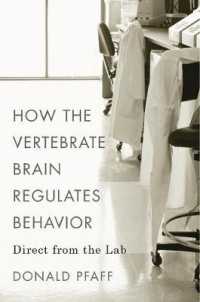 脊椎動物の脳と行動の制御<br>How the Vertebrate Brain Regulates Behavior : Direct from the Lab