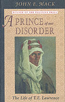A Prince of Our Disorder : The Life of T. E. Lawrence