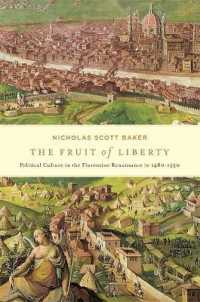 The Fruit of Liberty : Political Culture in the Florentine Renaissance, 1480-1550 (I Tatti Studies in Italian Renaissance History)