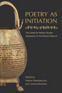 Poetry as Initiation : The Center for Hellenic Studies Symposium on the Derveni Papyrus (Hellenic Studies Series)