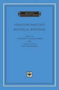 サルターティ政治論集（羅英対訳）<br>Political Writings (The I Tatti Renaissance Library)
