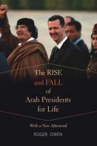 アラブの終身大統領の盛衰<br>The Rise and Fall of Arab Presidents for Life : With a New Afterword