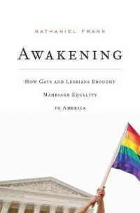 同性婚合法化のアメリカ史<br>Awakening : How Gays and Lesbians Brought Marriage Equality to America