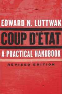 Ｅ．ルトワック著／クーデター実践ハンドブック（改訂版）<br>Coup d'État : A Practical Handbook, Revised Edition （2ND）