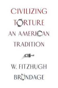 Civilizing Torture : An American Tradition