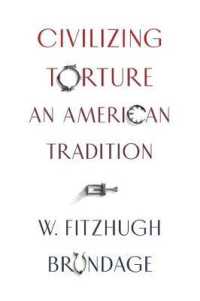 拷問のアメリカ史<br>Civilizing Torture : An American Tradition