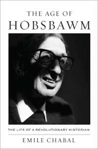 ホブズボームの時代：革命的歴史家の生涯<br>The Age of Hobsbawm : The Life of a Revolutionary Historian