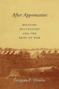 After Appomattox : Military Occupation and the Ends of War