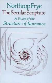 The Secular Scripture : A Study of the Structure of Romance (The Charles Eliot Norton Lectures)