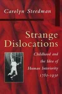 Strange Dislocations : Childhood and the Idea of Human Interiority, 1780-1930