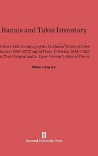 Ramus and Talon Inventory : A Short-Title Inventory of the Published Works of Peter Ramus (1515-1572) and of Omer Talon (Ca. 1510-1562) in Their Original and in Their Variously Altered Forms （Reprint 2014）