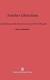 Another Liberalism : Romanticism and the Reconstruction of Liberal Thought （Reprint 2014）