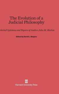 The Evolution of a Judicial Philosophy : Selected Opinions and Papers of Justice John M. Harlan （Reprint 2014）