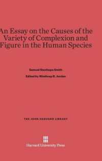 An Essay on the Causes of the Variety of Complexion and Figure in the Human Species (John Harvard Library) （Reprint 2014）